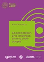 Front cover of the UN Decade of Healthy Ageing advocacy brief: social isolation and loneliness among older people. The logos of WHO, ITU, and UN DESA are on the bottom portion of the cover.